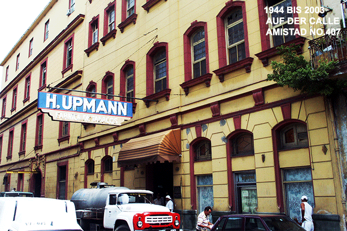 Die H.Upmann-Manfaktur von 1944 bis 2003 auf der Calle Amistad No.407