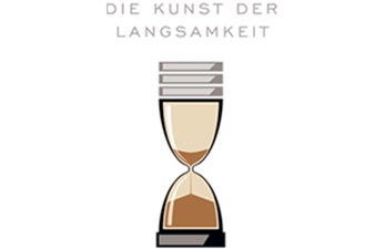 Die Kunst der Langsamkeit